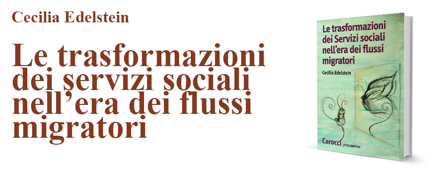 Cecilia Edelstein - Le Trasformazioni Dei Servizi Sociali Nell’era Dei Flussi Migratori